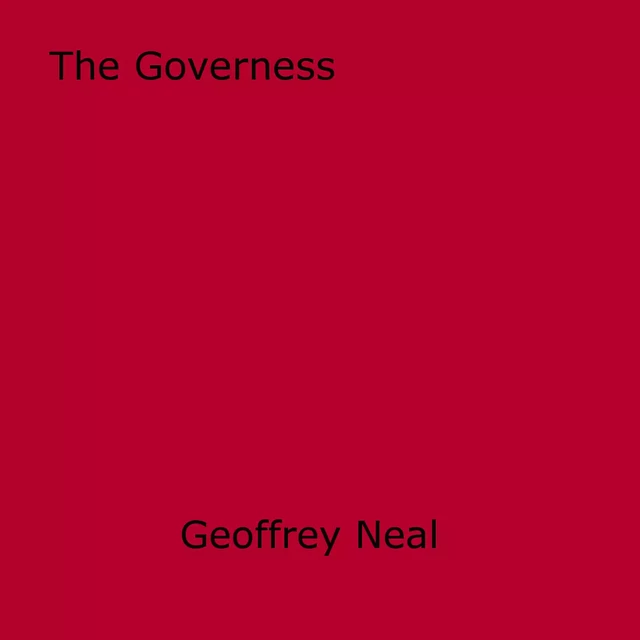 The Governess - Geoffrey Neal - Disruptive Publishing