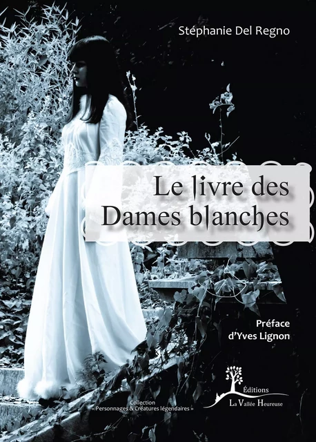 Le Livre des Dames blanches - Stéphanie Del Regno - Éditions La Vallée Heureuse