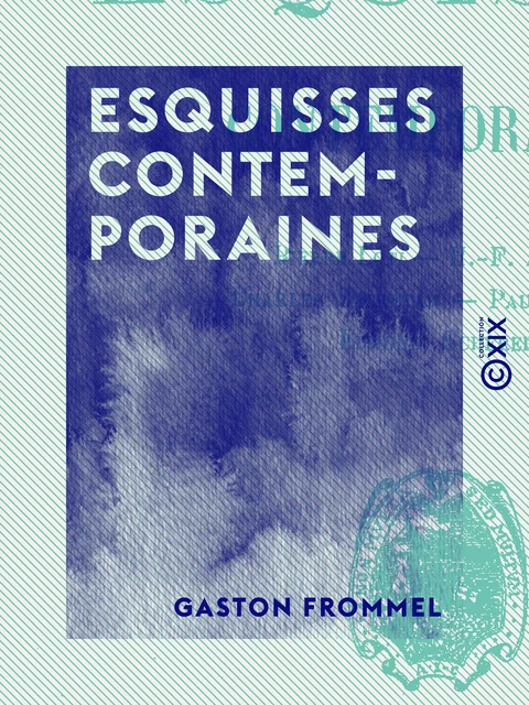 Esquisses contemporaines - Gaston Frommel - Collection XIX