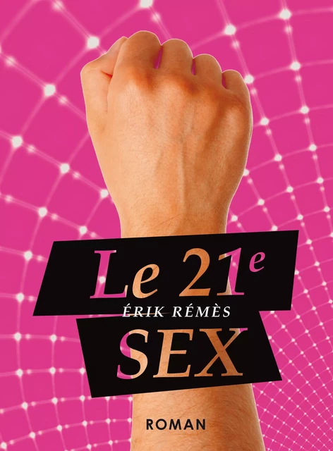 Le 21e SEX - Érik Rémès - Éditions Textes Gais