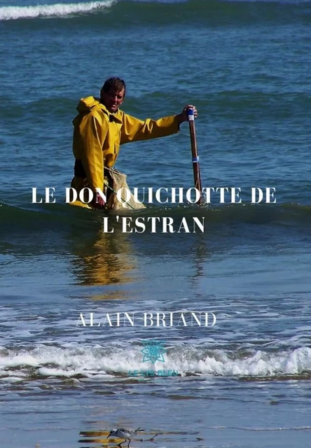 Le Don Quichotte de l'Estran - Alain Briand - Le Lys Bleu Éditions