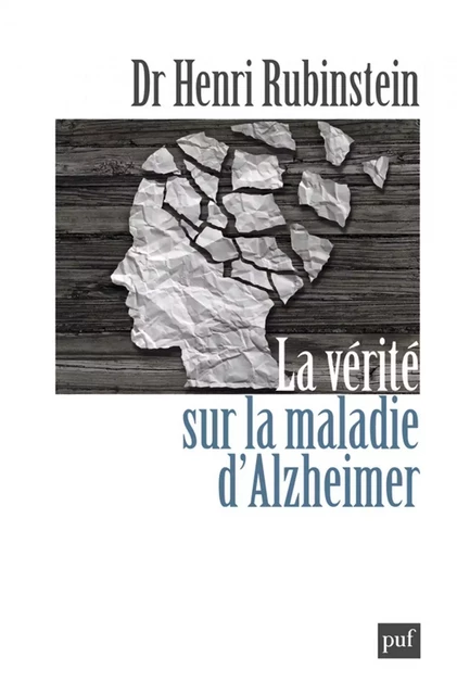 La vérité sur la maladie d'Alzheimer - Dr Henri Rubinstein - Humensis