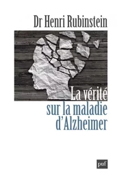 La vérité sur la maladie d'Alzheimer