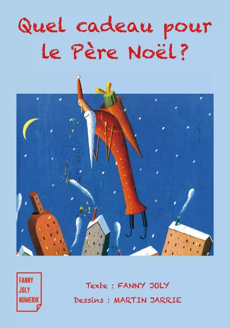 Quel cadeau pour le Père Noël ? - Fanny Joly - Fanny Joly Numerik