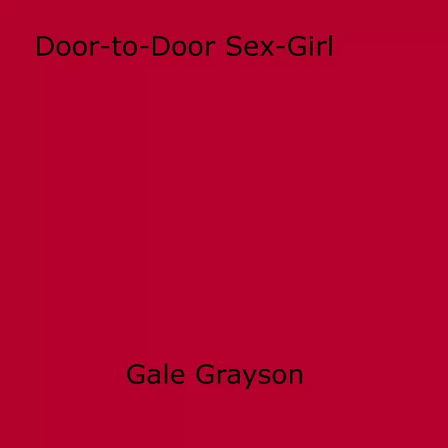 Door-to-Door Sex-Girl - Gale Grayson - Disruptive Publishing