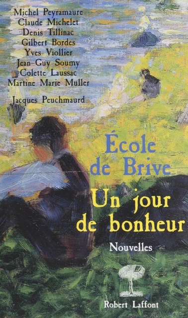 Un jour de bonheur - Michel Peyramaure, Claude Michelet,  Ecole de Brive - Robert Laffont (réédition numérique FeniXX)