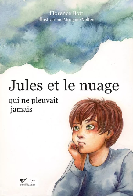 Jules et le nuage qui ne pleuvait jamais - Florence Bott - Jasmin