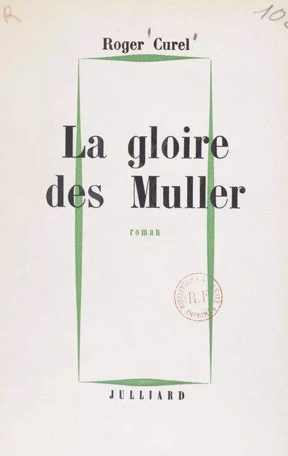 La gloire des Muller - Roger Curel - Julliard (réédition numérique FeniXX)