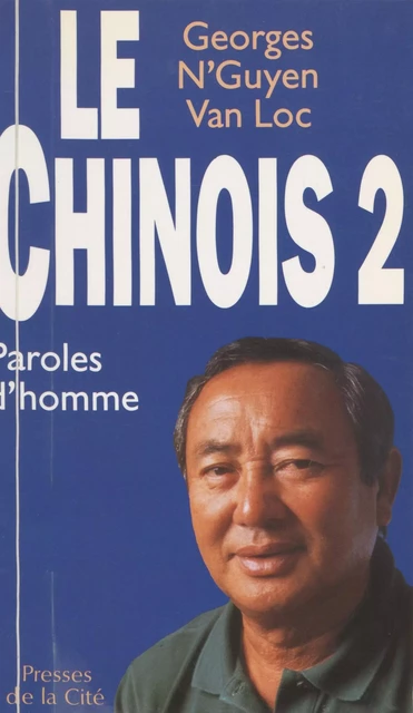 Le Chinois 2 - Georges N'Guyen Van Loc - Presses de la Cité (réédition numérique FeniXX)