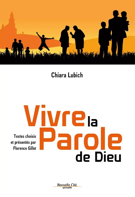 Vivre la parole de Dieu - Chiara Lubich - Nouvelle Cité