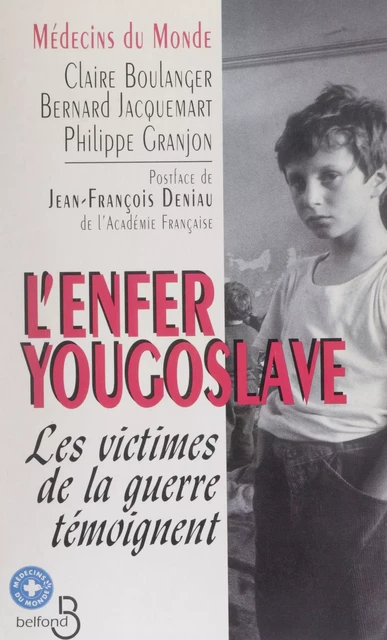 L'Enfer yougoslave -  Médecins du monde, Claire Boulanger, Bernard Jacquemart - Belfond (réédition numérique FeniXX)