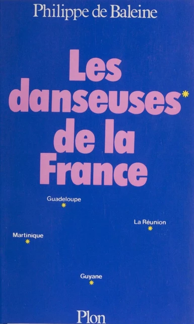 Les danseuses de la France - Philippe de Baleine - Plon (réédition numérique FeniXX)