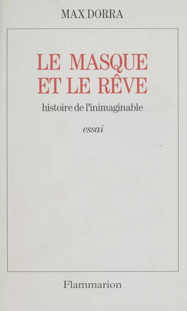 Le Masque et le Rêve - Max Dorra - Flammarion (réédition numérique FeniXX)