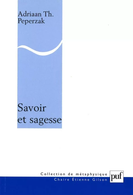 Savoir et sagesse - Adriaan Th. Peperzak - Humensis