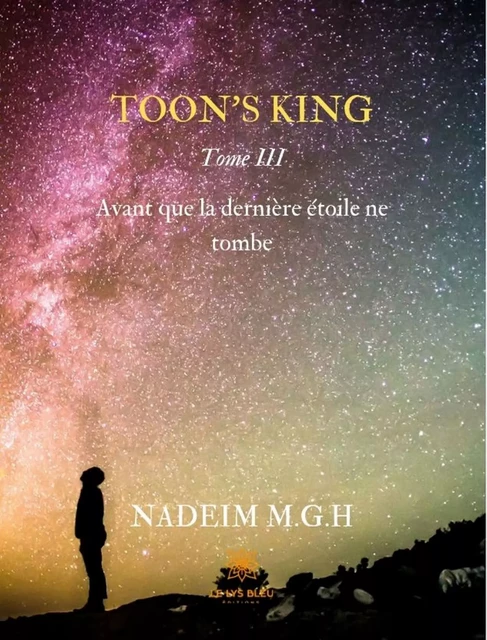 Toom's King - Tome 3 - Nadeim M.G.H - Le Lys Bleu Éditions