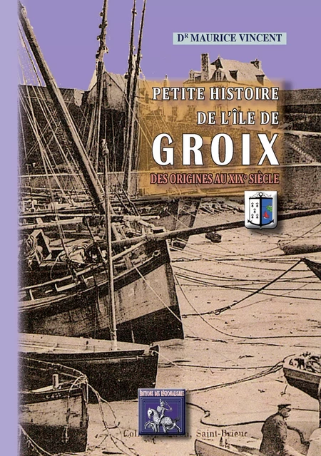 Petite Histoire de l'île de Groix - Maurice Vincent - Editions des Régionalismes