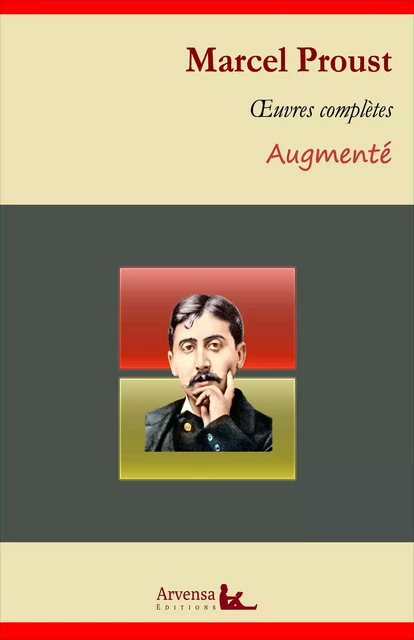 Marcel Proust : Oeuvres complètes et annexes (annotées, illustrées) - Marcel Proust - Arvensa Editions