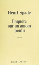 Enquête sur un amour perdu