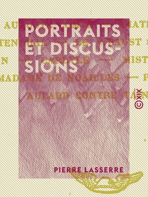 Portraits et Discussions - Pierre Lasserre - Collection XIX