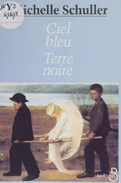 Ciel bleu, terre noire - Michelle Schuller - Belfond (réédition numérique FeniXX)