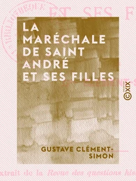 La Maréchale de Saint André et ses filles