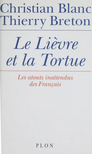 Le lièvre et la tortue - Christian Blanc, Thierry Breton - Plon (réédition numérique FeniXX)