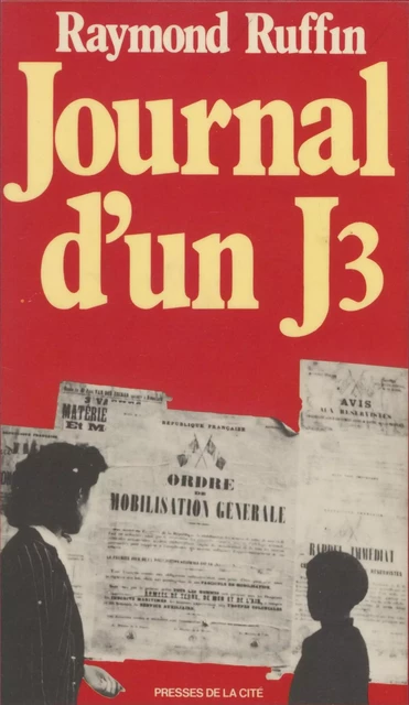 Journal d'un J3 - Raymond Ruffin - Presses de la Cité (réédition numérique FeniXX)