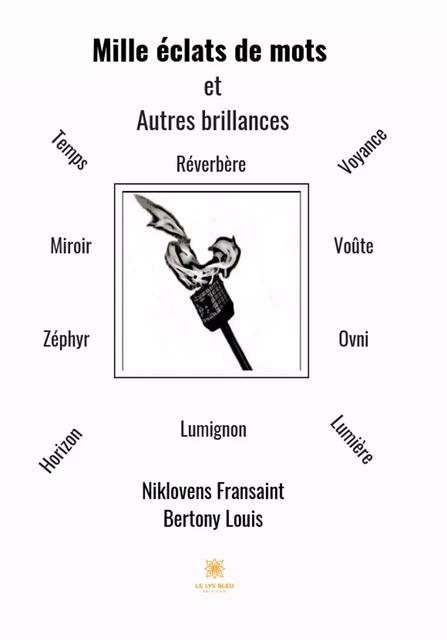 Mille éclats de mots et autres brillances - Niklovens Fransaint, Louis Bertony - Le Lys Bleu Éditions