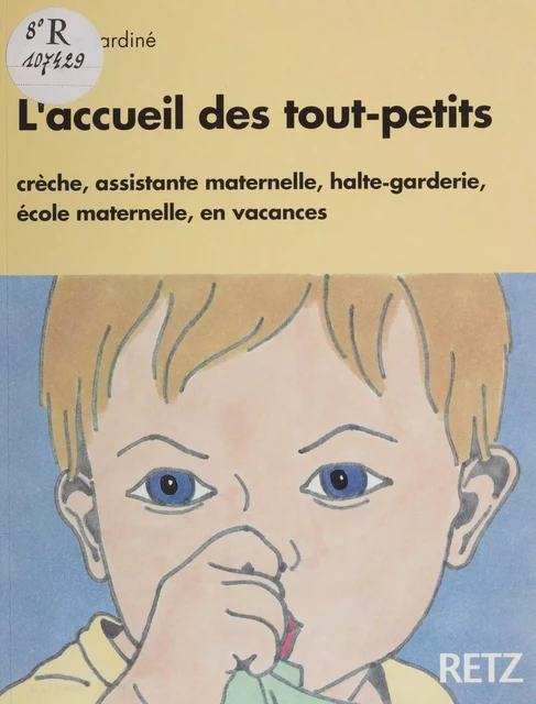 L'Accueil des tout-petits - Martine Jardiné - Retz (réédition numérique FeniXX)