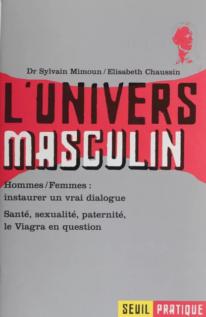 L'Univers masculin - Sylvain Mimoun, Élisabeth Chaussin - Seuil (réédition numérique FeniXX)