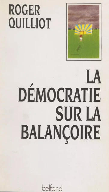 La Démocratie sur la balançoire - Roger Quilliot - Belfond (réédition numérique FeniXX)