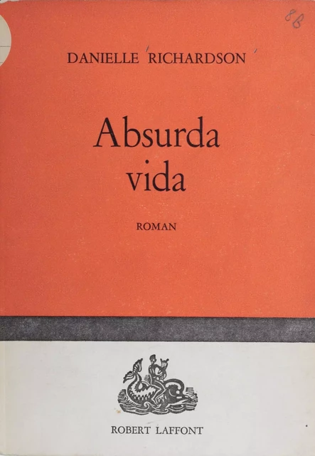 Absurda vida - Danielle Richardson - Robert Laffont (réédition numérique FeniXX)