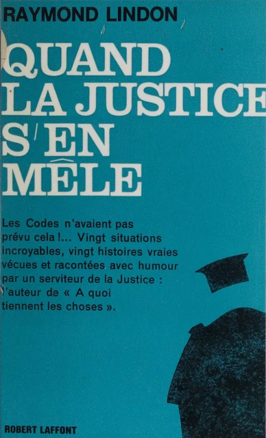 Quand la justice s'en mêle - Raymond Lindon - Robert Laffont (réédition numérique FeniXX)