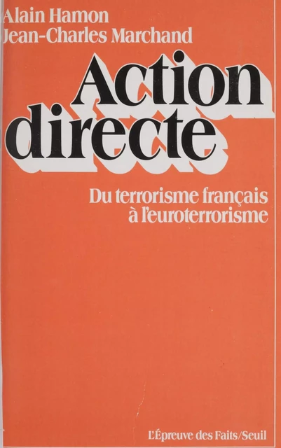 Action directe - Alain Hamon, Jean-Charles Marchand - Seuil (réédition numérique FeniXX) 