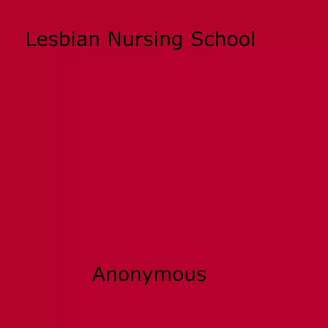 Lesbian Nursing School - Anon Anonymous - Disruptive Publishing