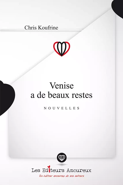 Venise a de beaux restes - Chris Koufrine - Les éditeurs amoureux