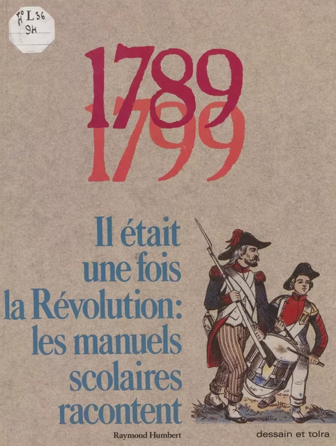 1789-1799 : il était une fois la Révolution - Raymond Humbert - Dessain et Tolra (réédition numérique FeniXX)