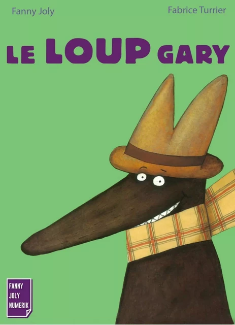 Le Loup Gary - Fanny Joly - Fanny Joly Numerik