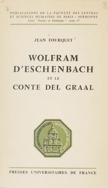 Wolfram d'Eschenbach et le Conte del Graal - Jean Fourquet - Presses universitaires de France (réédition numérique FeniXX)