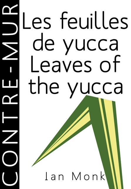 Les feuilles de yucca / Leaves of the yucca - Ian Monk Ian Monk - Contre-mur