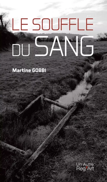 Le souffle du sang - Martine Gobbi - Un Autre Reg'Art éditions