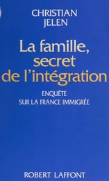 La Famille : secret de l'intégration