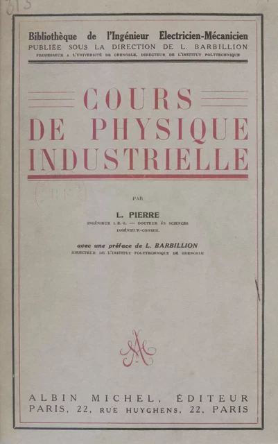 Cours de physique industrielle - L. Pierre - Albin Michel (réédition numérique FeniXX)