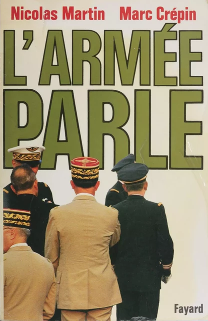 L'Armée parle - Nicolas Martin, Marc Crepin - Fayard (réédition numérique FeniXX)