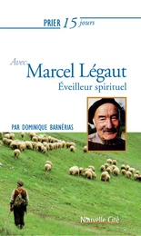 Prier 15 jours avec Marcel Légaut