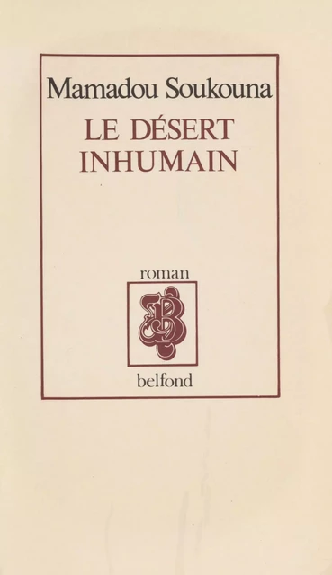 Le Désert inhumain - Mamadou Soukouna, Georges Londeix - Belfond (réédition numérique FeniXX)