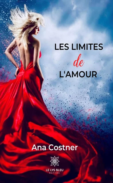 Les limites de l'amour - Ana Costner - Le Lys Bleu Éditions