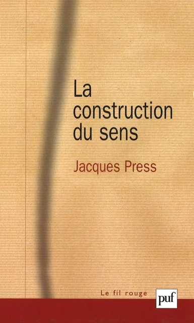 La construction du sens - Jacques Press - Humensis