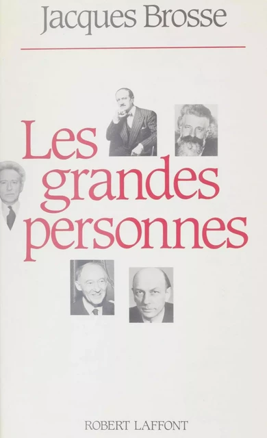 Les Grandes Personnes - Jacques Brosse - Robert Laffont (réédition numérique FeniXX)