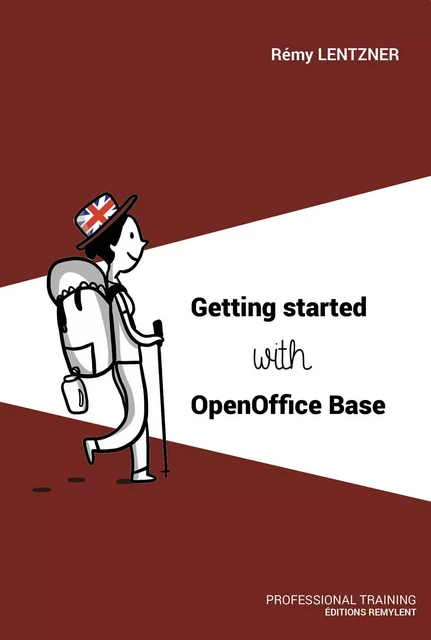 Getting started with OpenOffice Base - Rémy Lentzner - Remylent